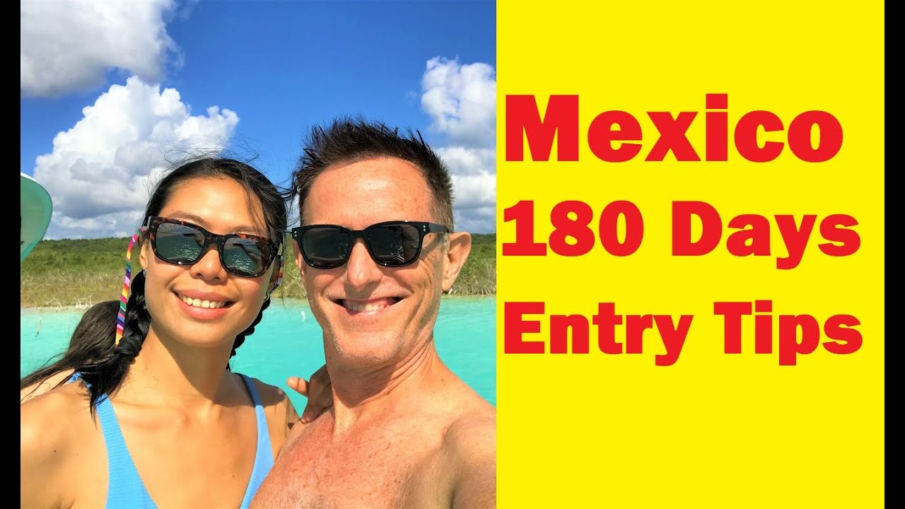 Our strategy to enter Mexico for 180 days