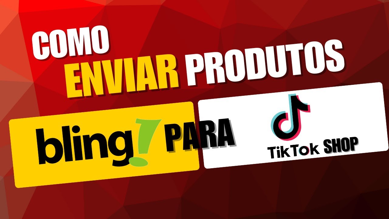 Como enviar produtos do bling para tiktok