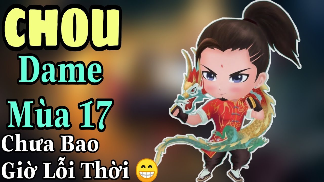 Mobile Legends: CHOU - LONG CHI TỬ SẮP SỬA NGOẠI HÌNH, FULL DAME MÙA 17 LIỆU CÒN ỔN ?
