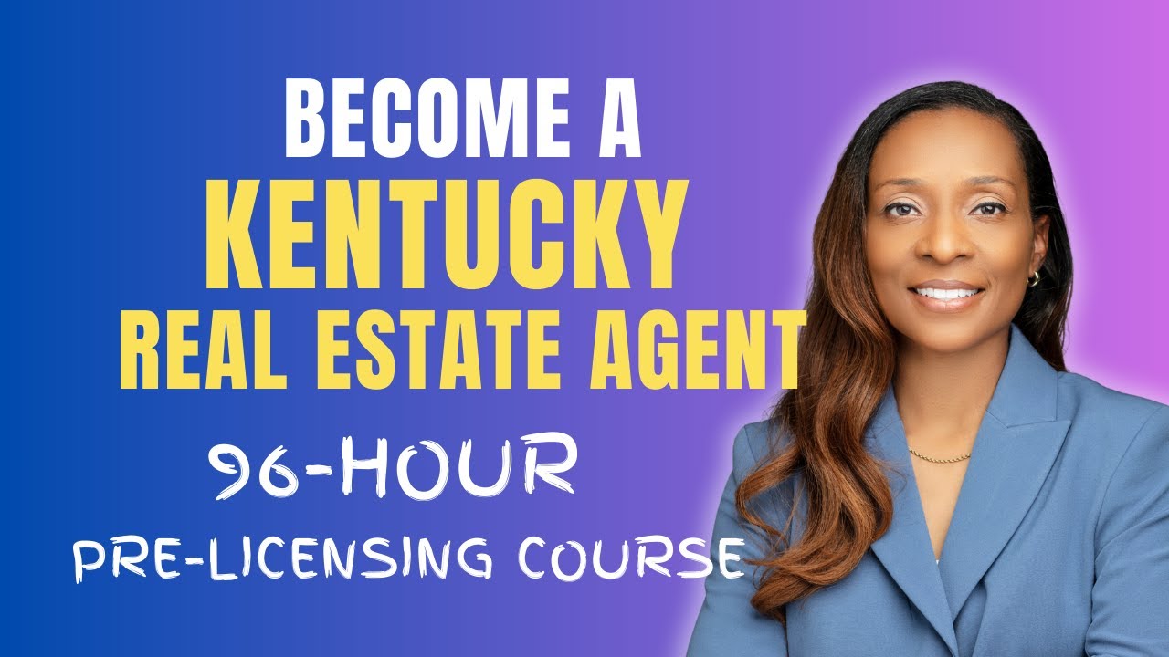 Get a Real Estate License in Kentucky | 96 Hour Pre-Licensing Course Explained