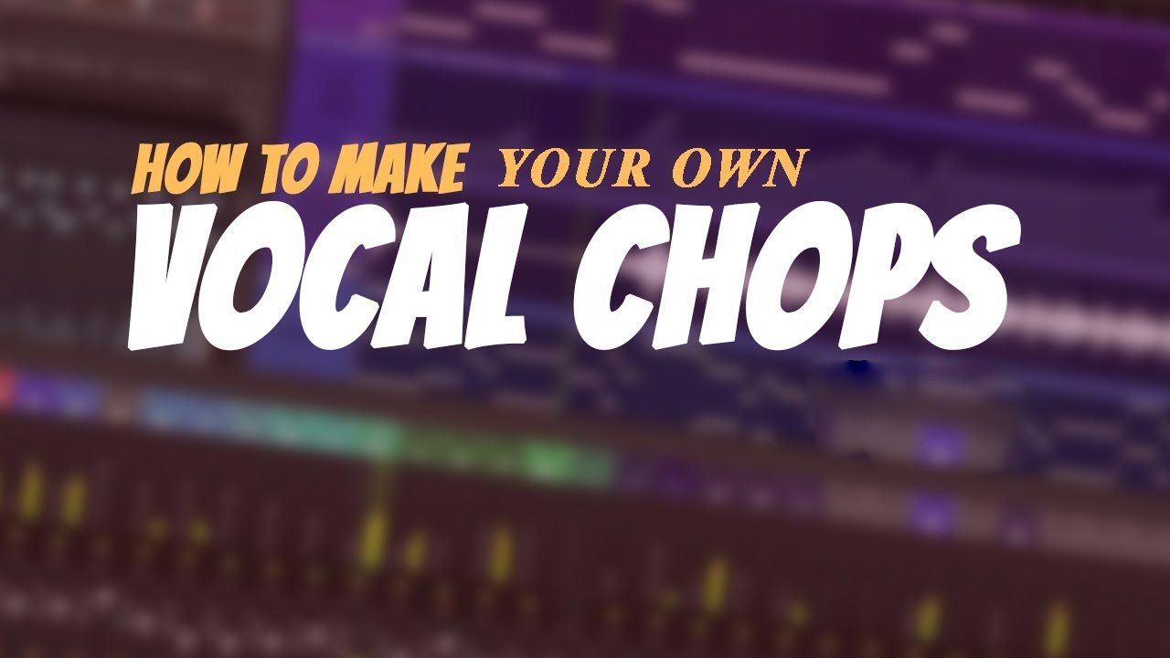 HOW TO MAKE AND MIX VOCAL CHOPS FOR YOUR OWN  BEAT  IN FL STUDIO