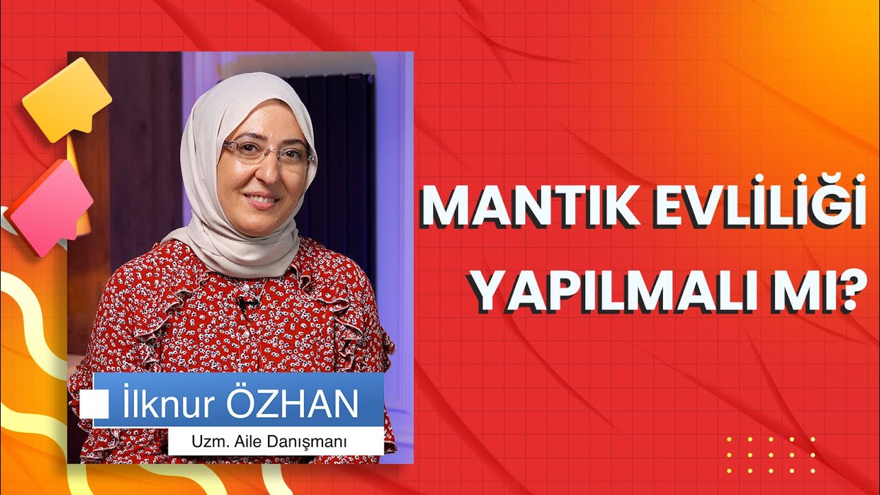 Mantık Evliliği Yapılmalı mı? | Aile Danışmanı İlknur Özhan ile Soru - Cevap