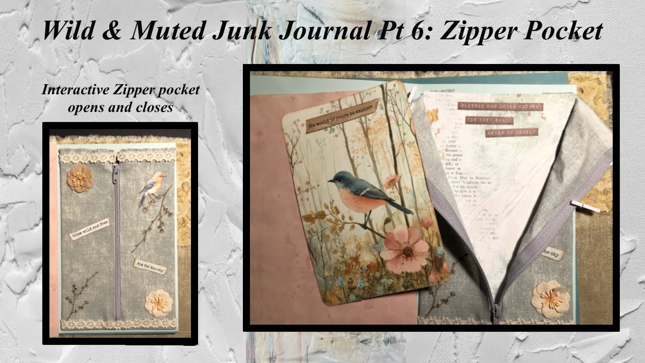 Wild & Muted Junk Journal Pt 6: Zipper Pocket