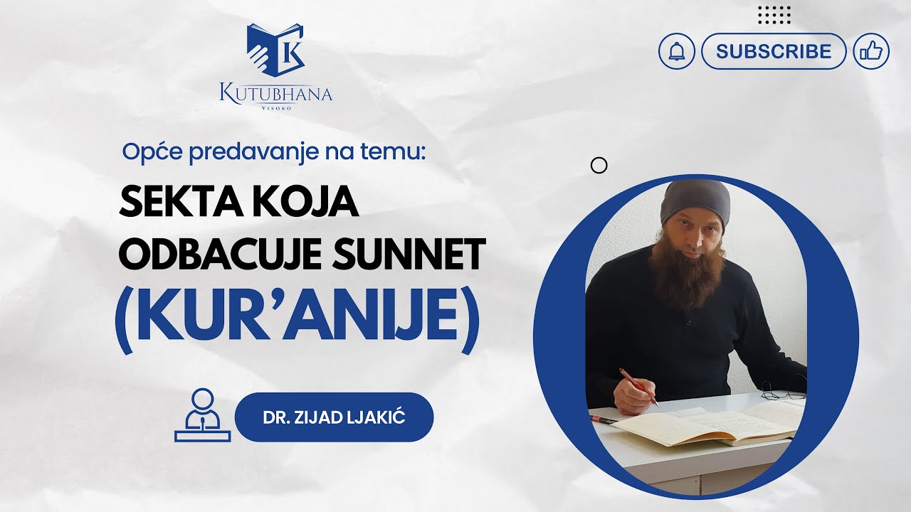 SEKTA KOJA ODBACUJE SUNNET ( Kur'anije ) || Dr. Zijad Ljakić
