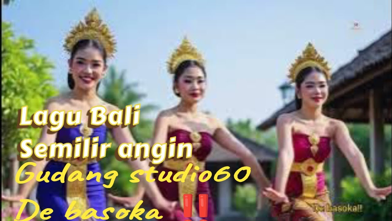 LAGU BALI ‼️ SEMILIR ANGIN(vidio dan musik) gudang Studio60 ‼️de basoka‼️