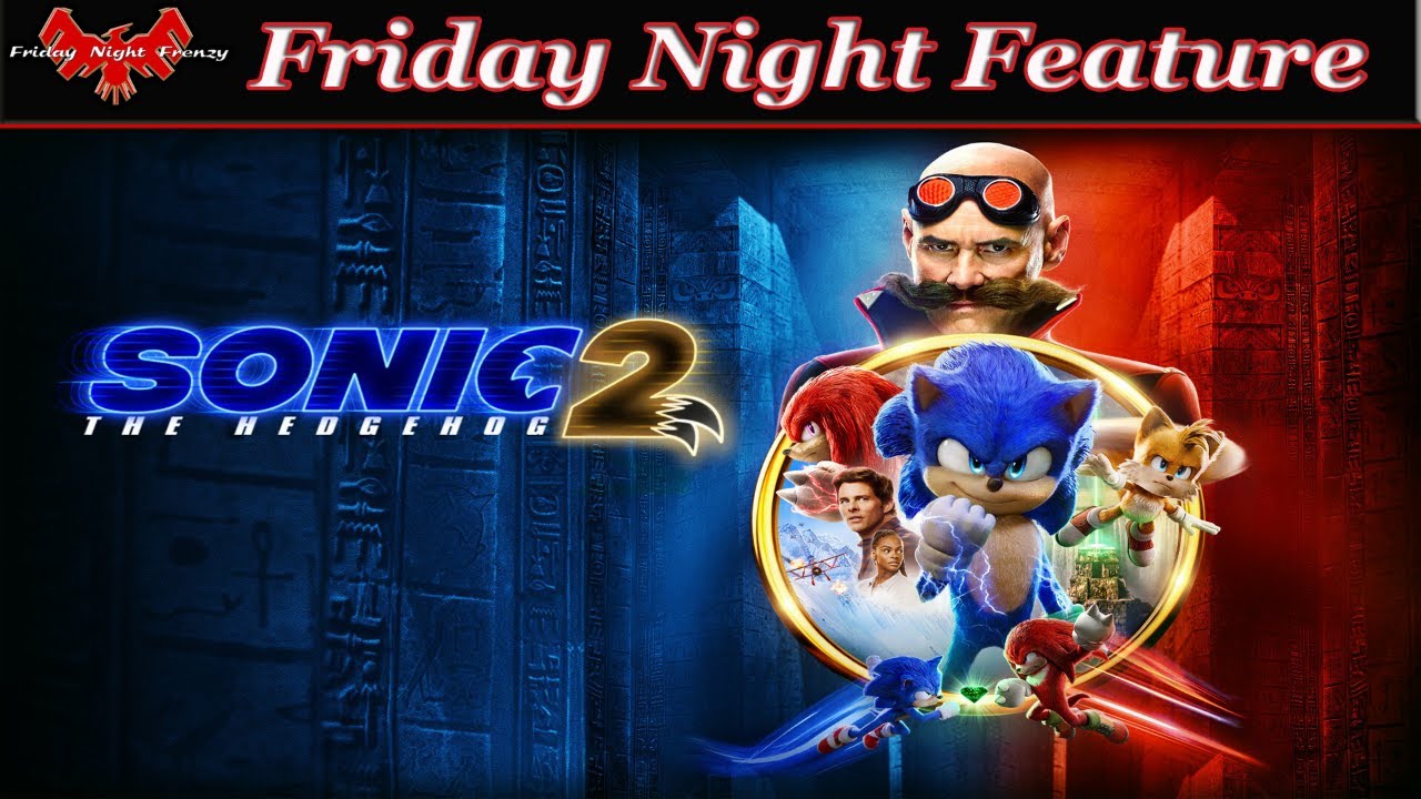 Did Sonic 2 Up The Game?  The Friday Night Feature