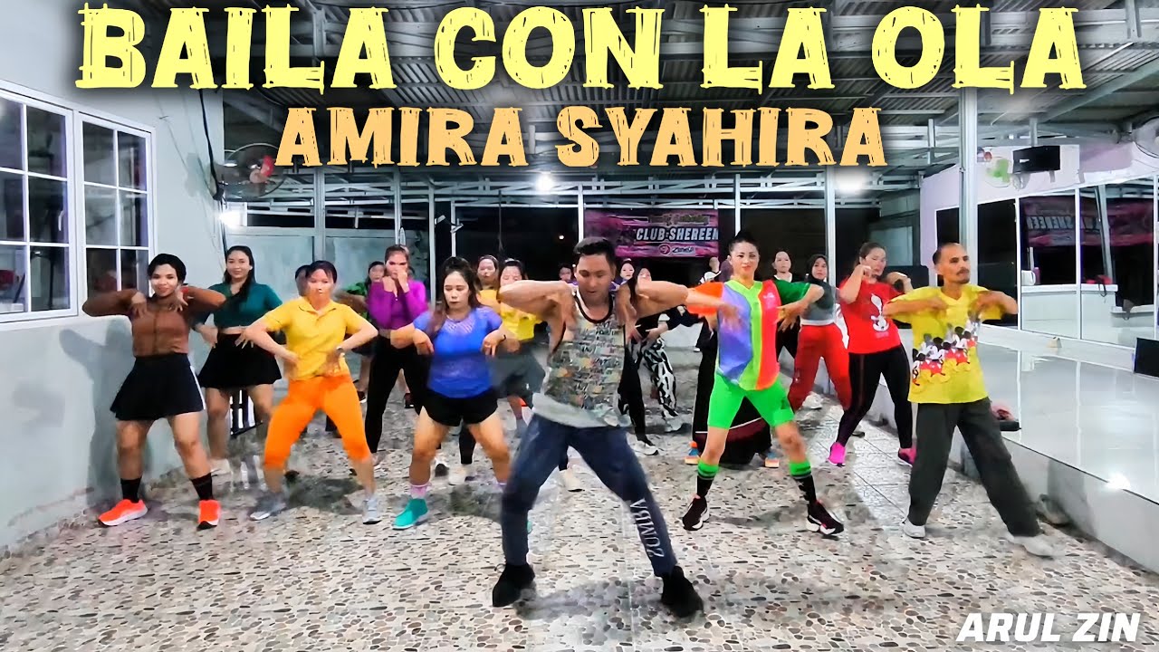 DJ BAILA CON LA OLA 🔥 AMIRA SYAHIRA || SENAM KREASI - ZUMBA / ARUL ZIN