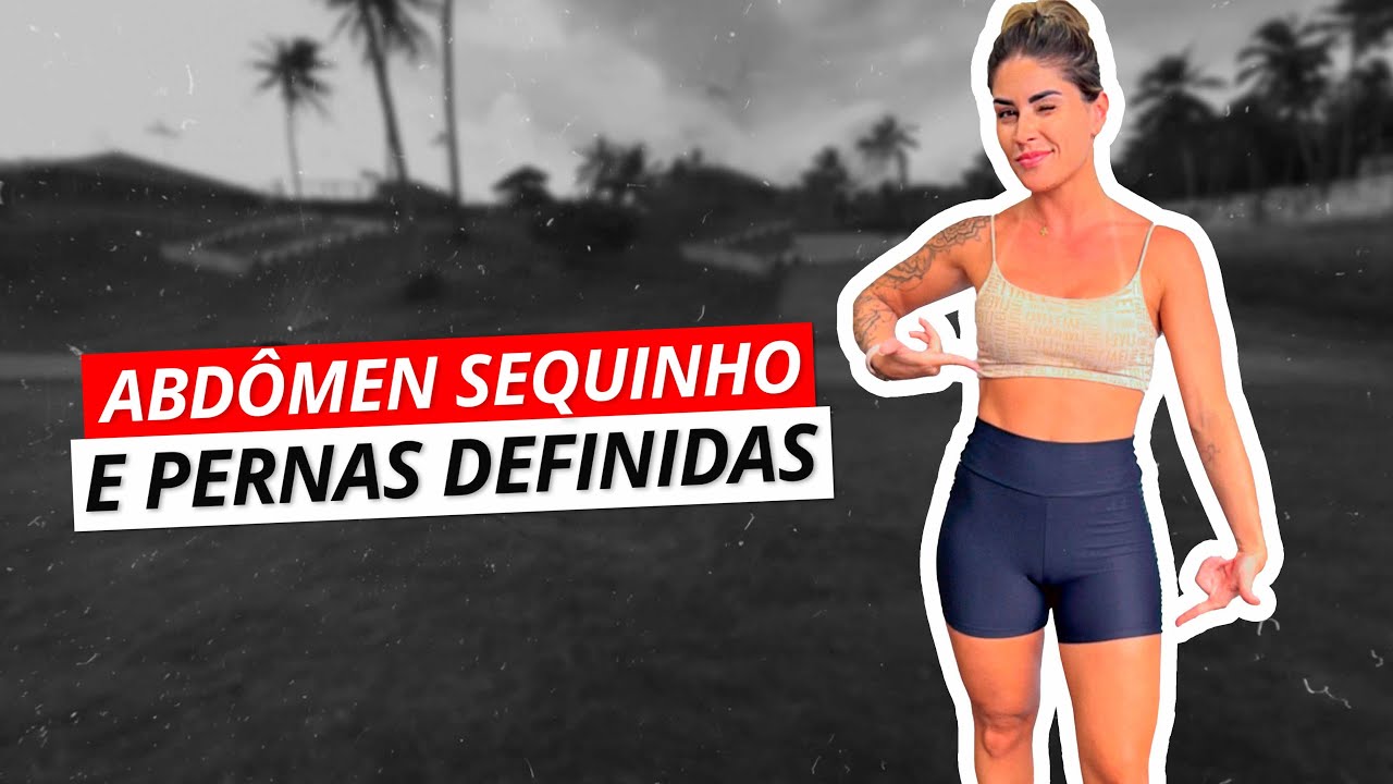 TREINO DA BARRIGA CHAPADA E DAS PERNAS TORNEADAS