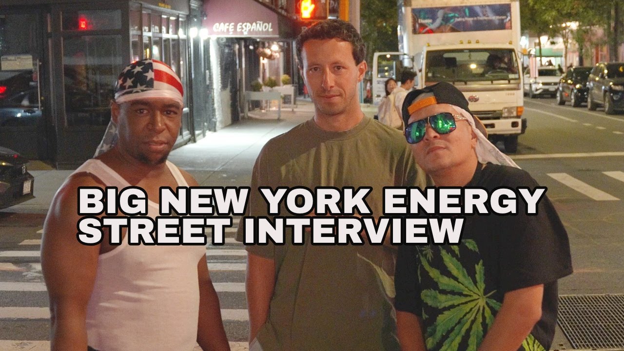 BIG NEW YORK ENERGY | STREET INTERVIEW