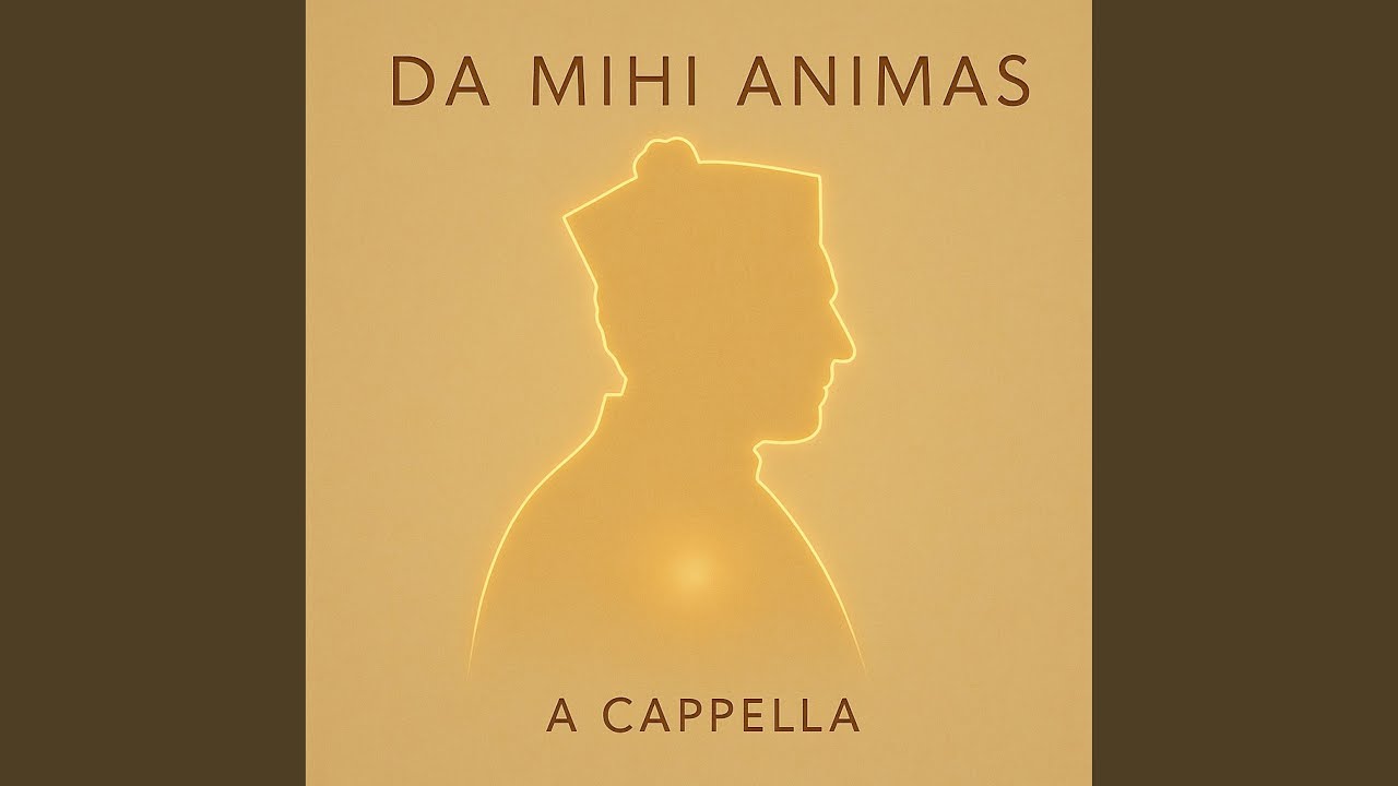 DA MIHI ANIMAS (A Cappella Version)