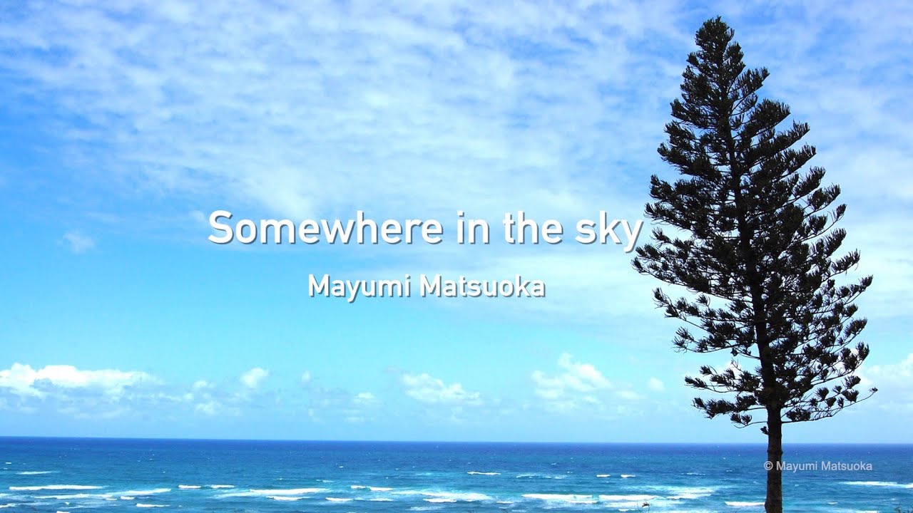 Somewhere in the sky - Mayumi Matsuoka