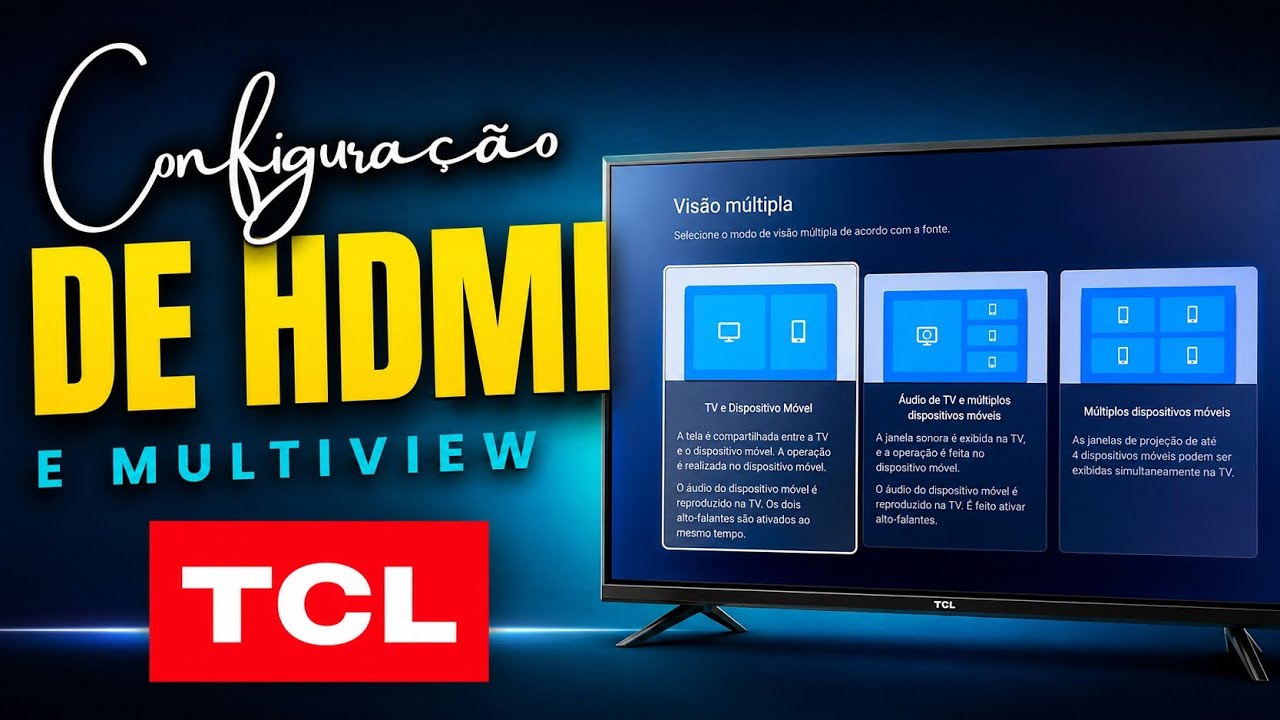 Configuração de hdmi e multiview da tv tcl