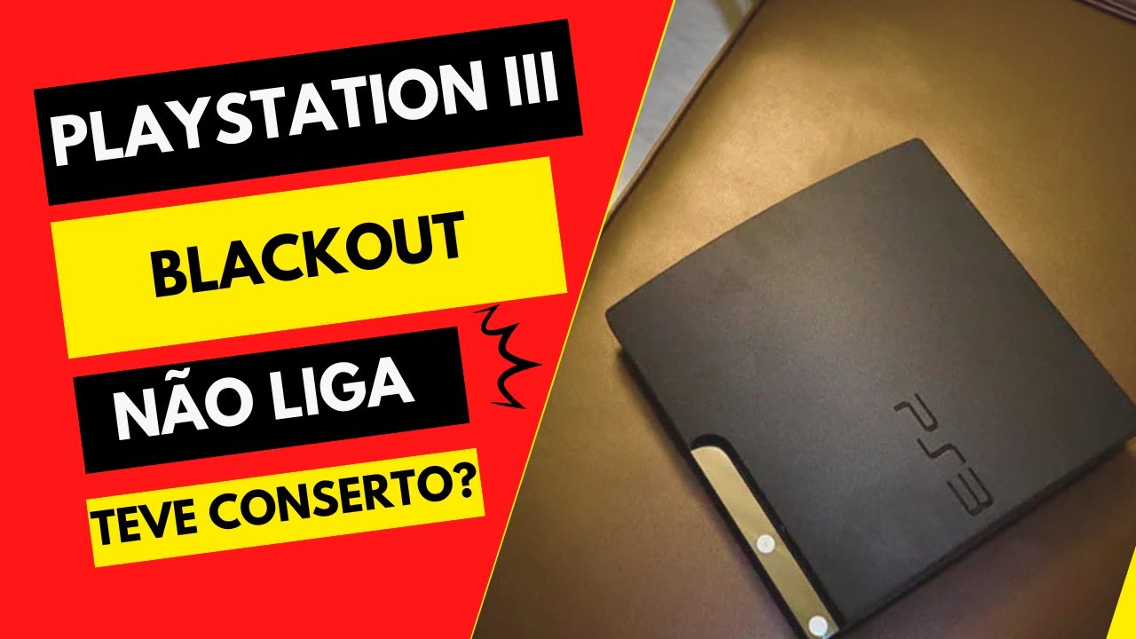 PS3 com BLACK-OUT tem CONSERTO?