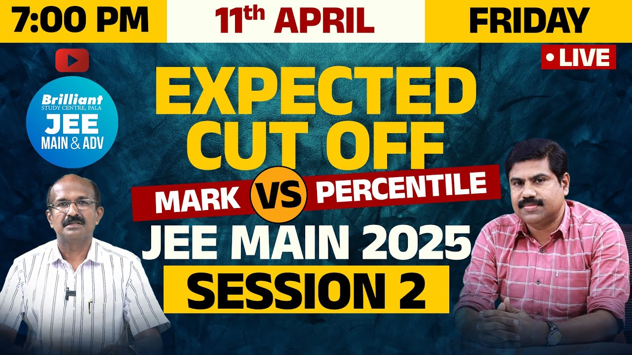 JEE MAIN 2025 Session 2 | Expected Cut Off | Mark v/s Percentile | 11th April 2025 | 7PM Onwards
