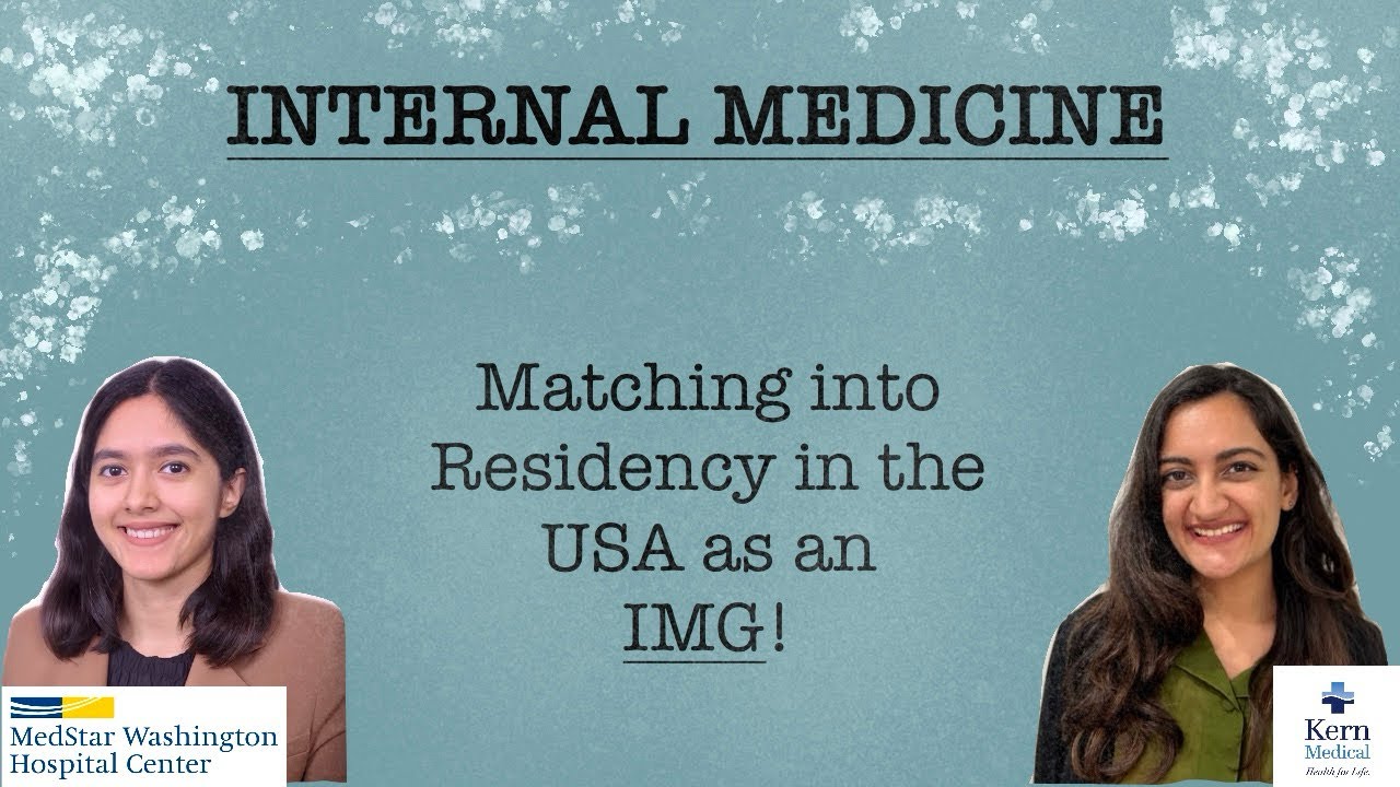 Matching into INTERNAL MEDICINE Residency as an IMG - 2 perspectives | Vaishnavi Kavirayani