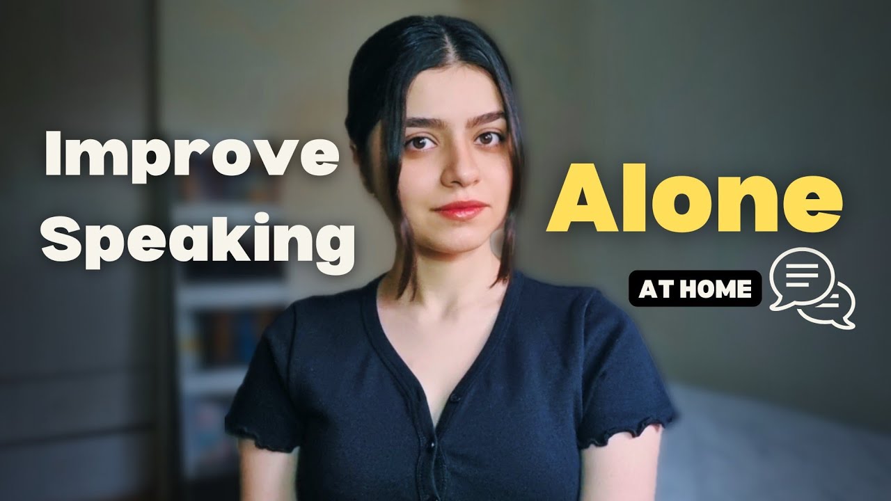 How to practice English SPEAKING ALONE at home