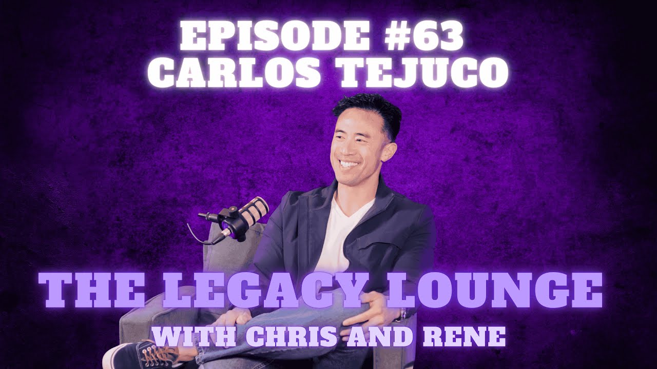 Carlos Tejuco |Episode 63| The Legacy Lounge with Chris and Rene