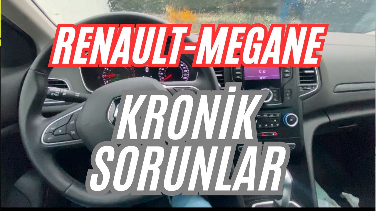 RENAULT MEGANE KRONİK SORUNLAR DETAYLI İNCELEME !