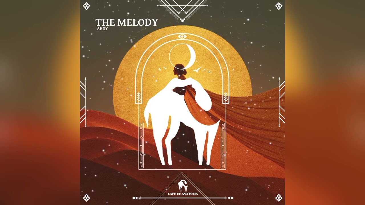 AR3Y - The Melody (Cafe De Anatolia Release)