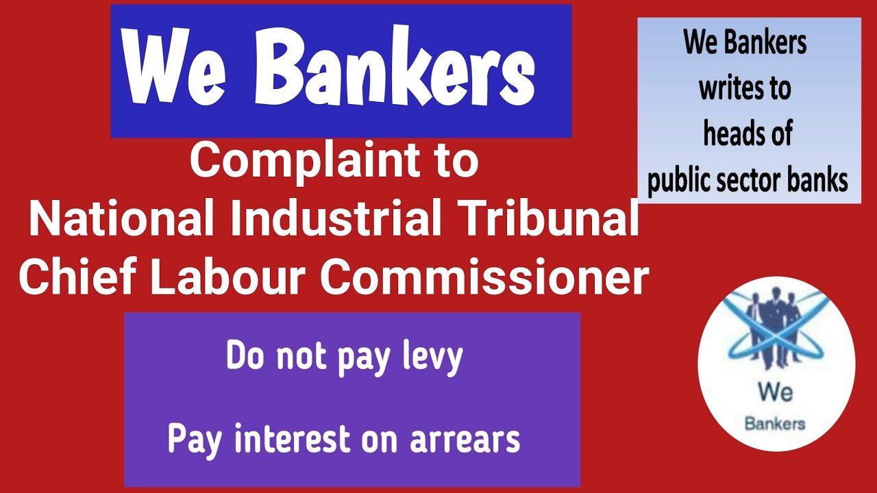 WE BANKERS AGAIN !!! COMPLAINT TO NATIONAL INDUSTRIAL TRIBUNAL,CLC- WRITES TO CMDs of BANKS