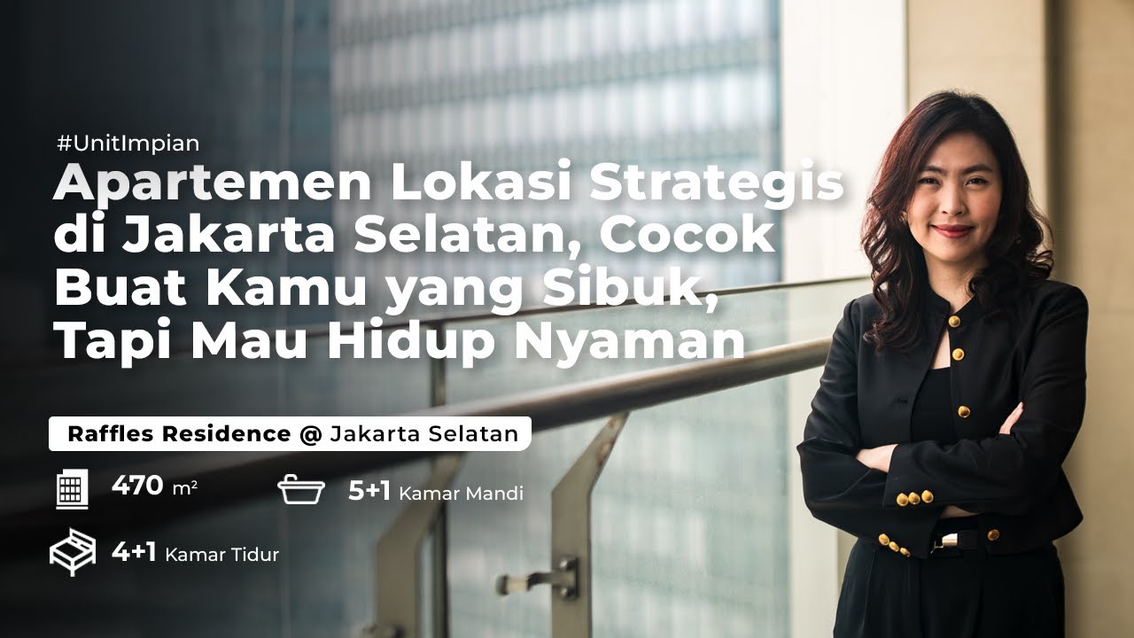 Raffles Residence: Kalo Mau Hidup Nyaman di Jakarta Selatan, Apartemen Ini Juaranya!