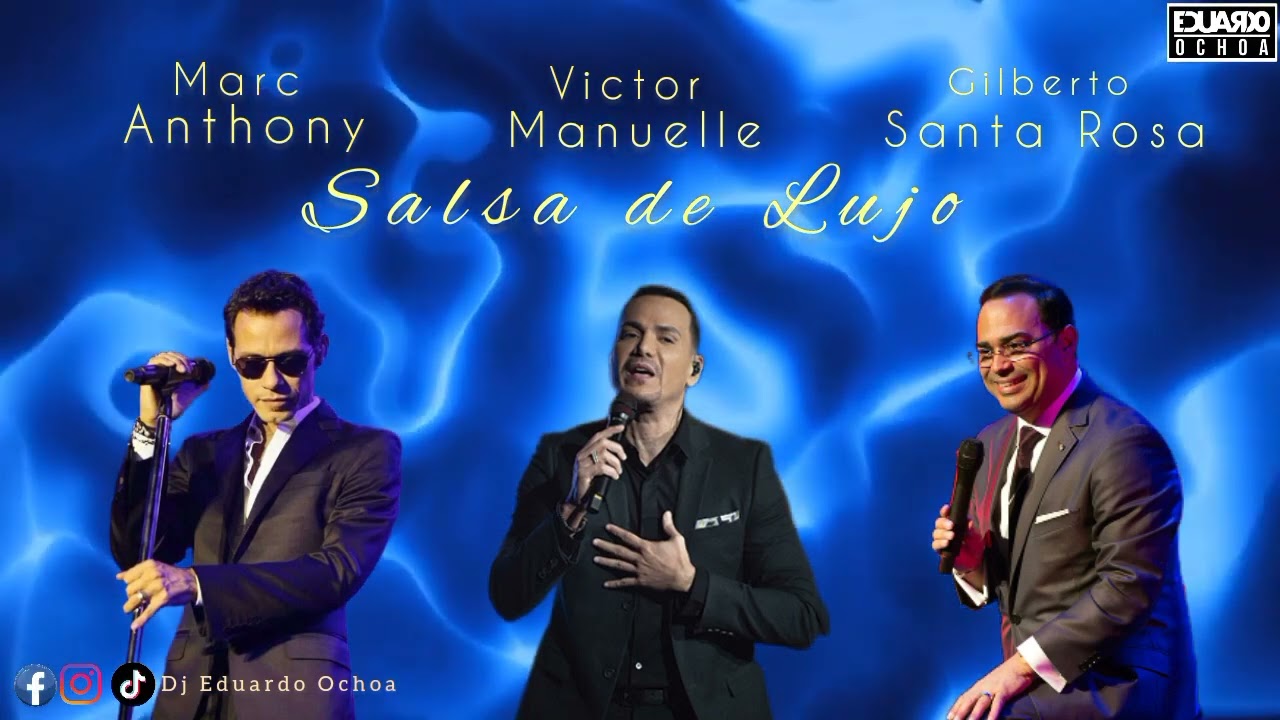 ✨SALSA DE LUJO✨ MARC ANTHONY / VICTOR MANUELLE / GILBERTO SANTA ROSA ✨ DJ EDUARDO OCHOA ✨