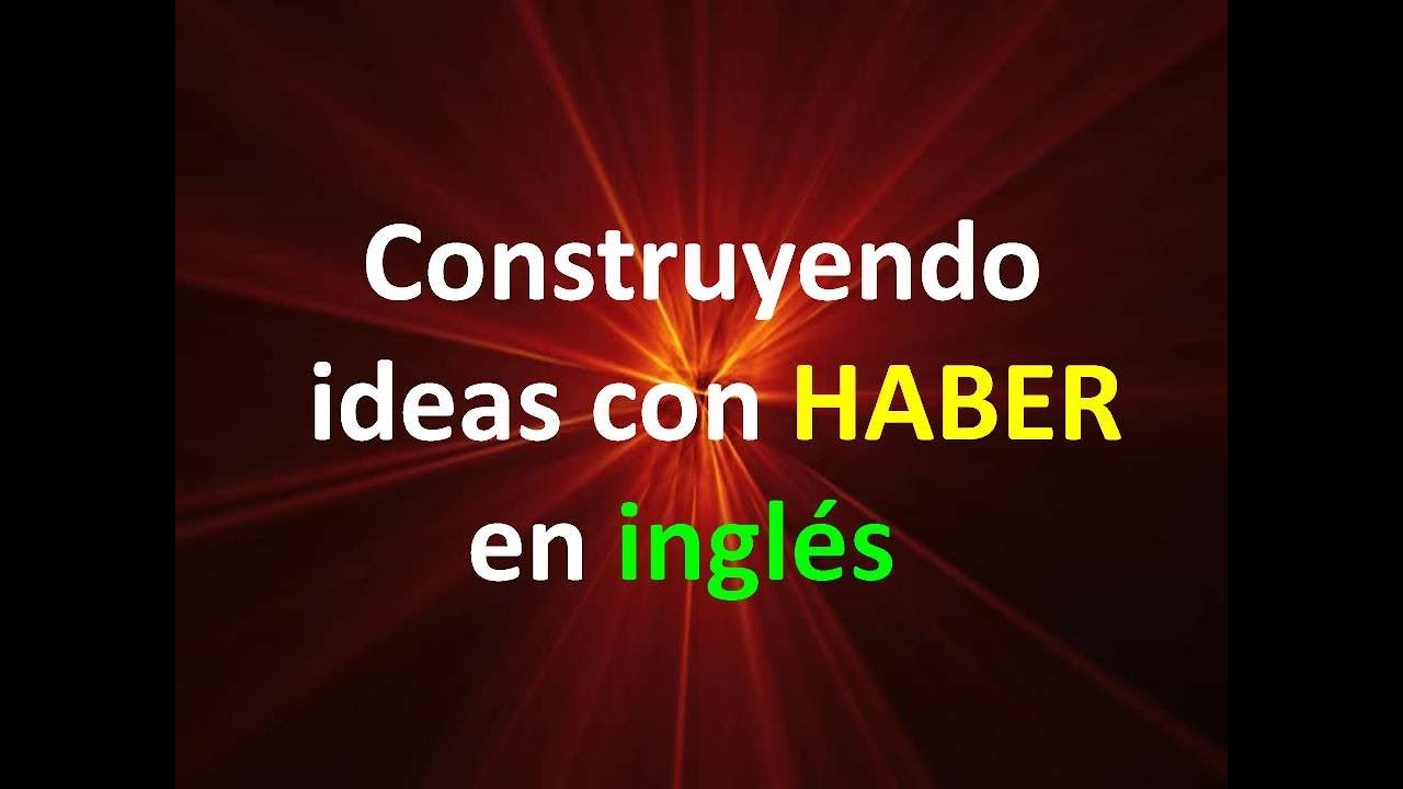 Inglés Americano - Construyendo ideas con 'Haber' en Inglés (Lección 337)
