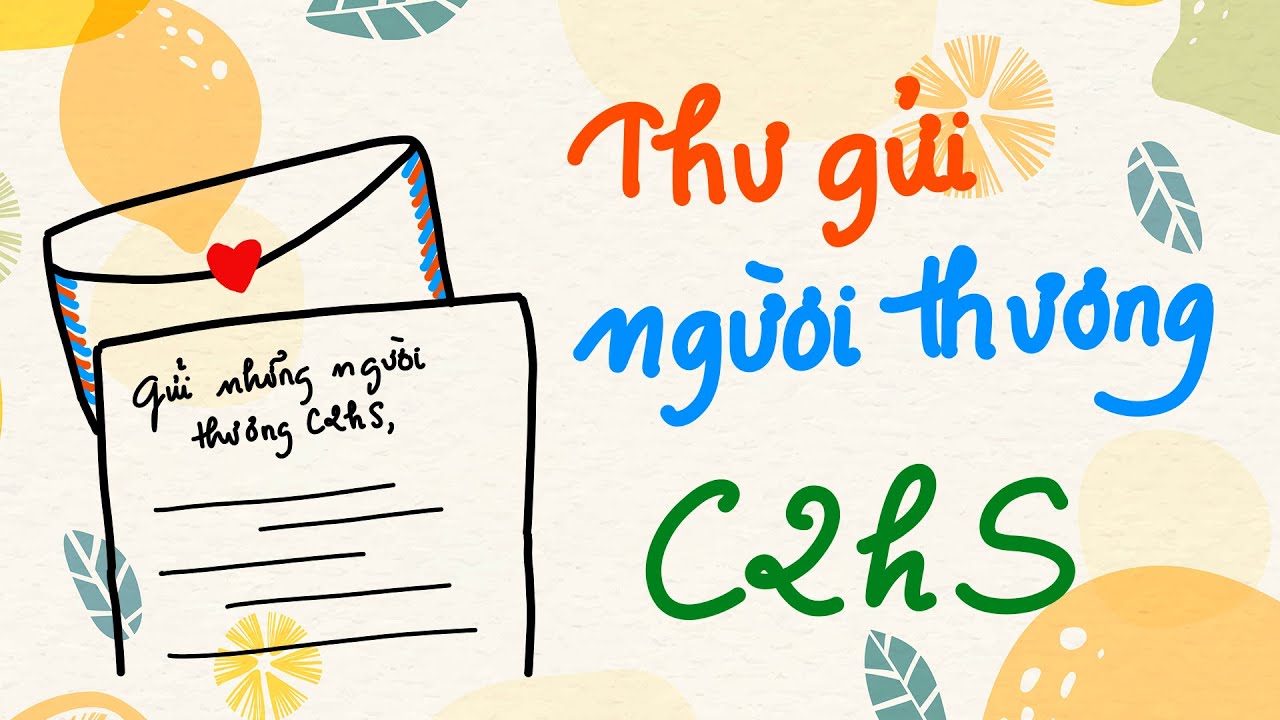 C2hS #60 - Thư gửi những người thương của C2hS