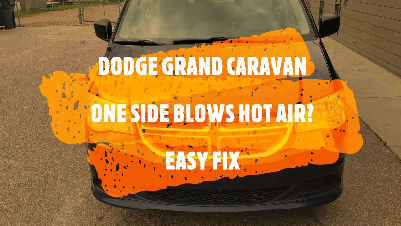 Dodge Grand Caravan Blowing Hot Air on the Passenger Side? (EASY FIX)