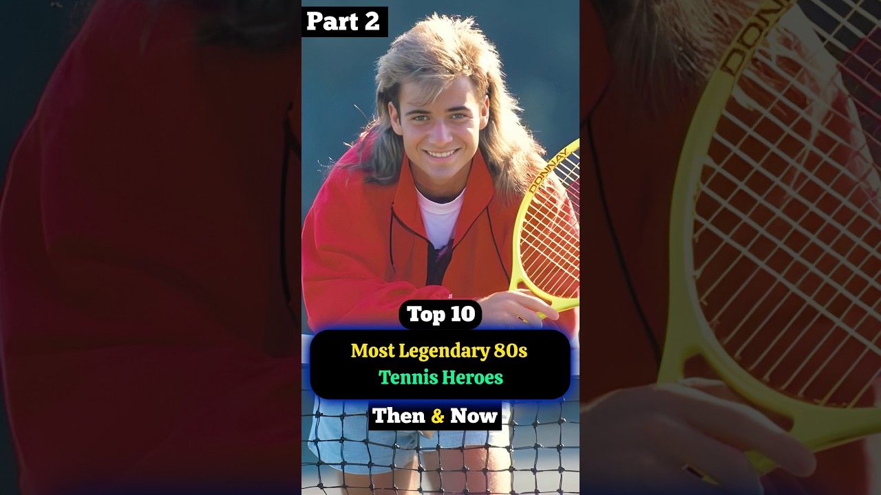 Top 10 Legendary 80s Tennis Heroes Then vs Now (2026)🎾Part-2 #ytshorts #tennisplayer