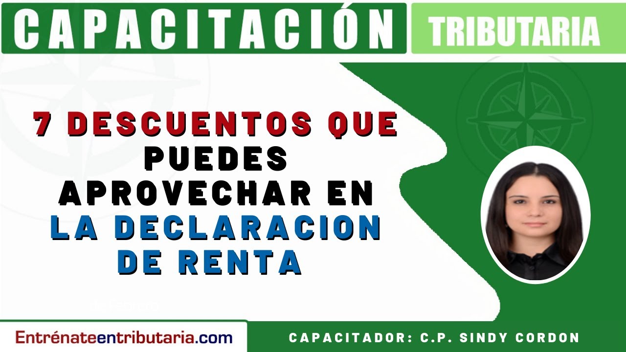 💥7  DESCUENTOS TRIBUTARIOS EN LA DECLARACION DE RENTA 💰 - Capacitación Tributaria -23-feb-2021