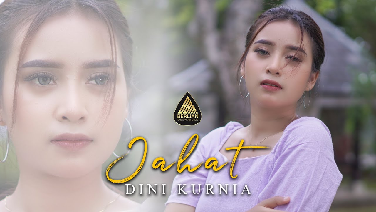 Dini Kurnia - Jahat [OFFICIAL MUSIC VIDEO]