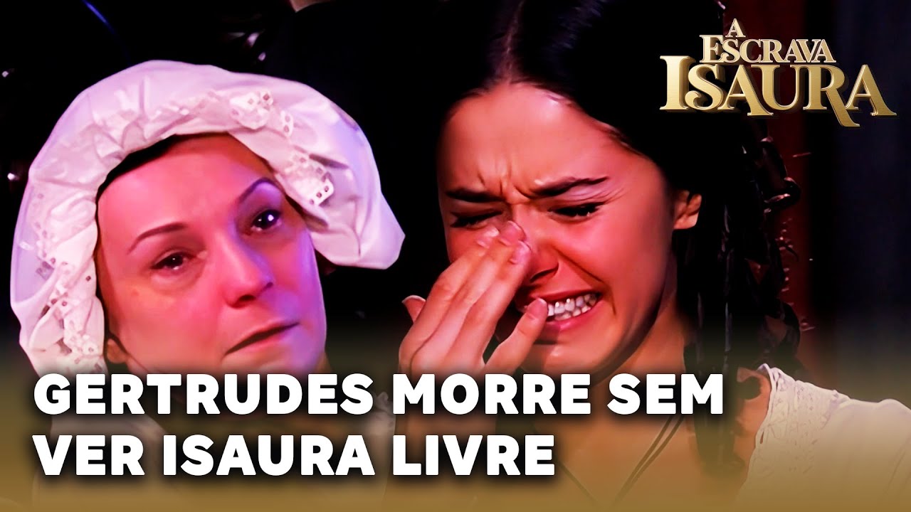 A ESCRAVA ISAURA: Gertrudes morre e não consegue ver Isaura livre
