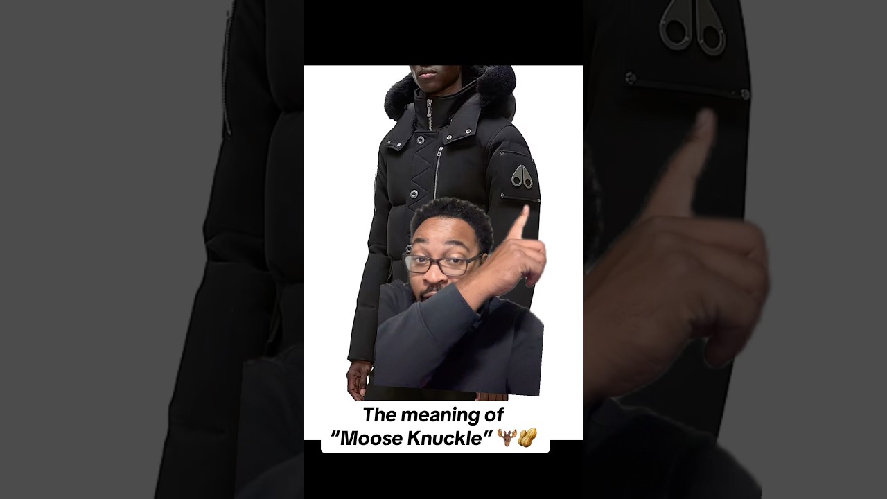 The meaning of “Moose Knuckle”. 