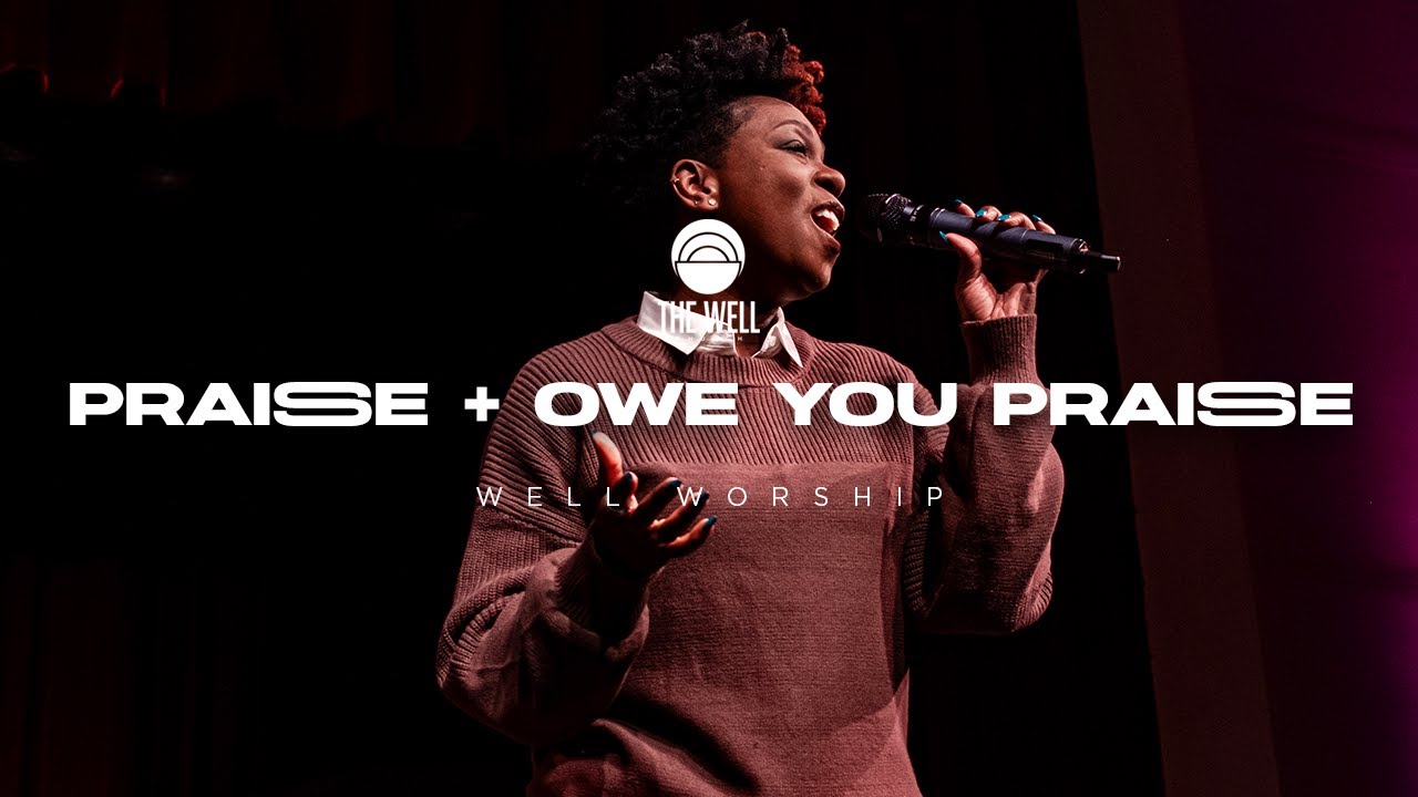 Praise & Owe You Praise | Worship Wednesday