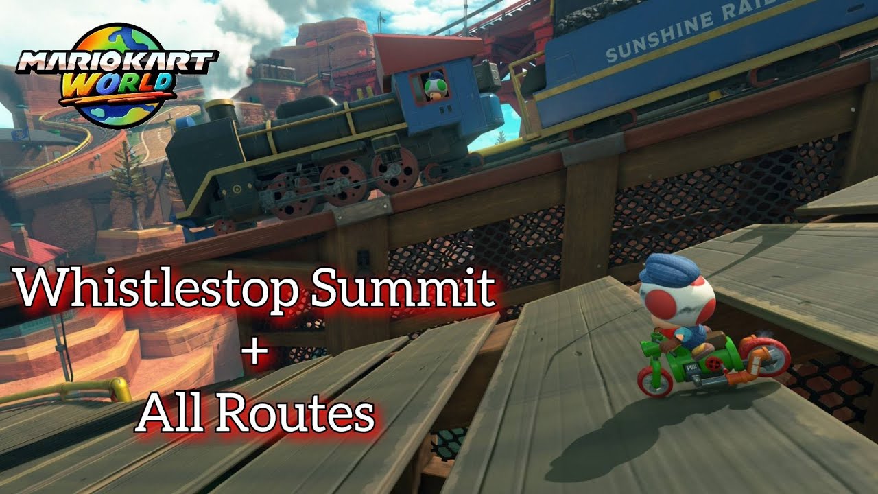 Mario Kart World: Whistlestop Summit + All Routes
