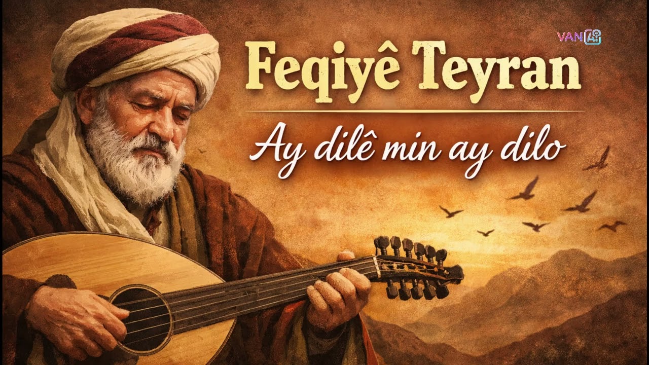 Feqiyê Teyran - Ay dile min Ay dilo - Van AI Stran