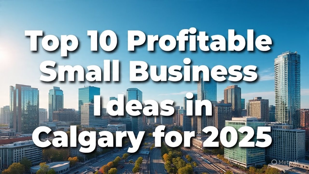 Top 10 Profitable Small Business Ideas in Calgary