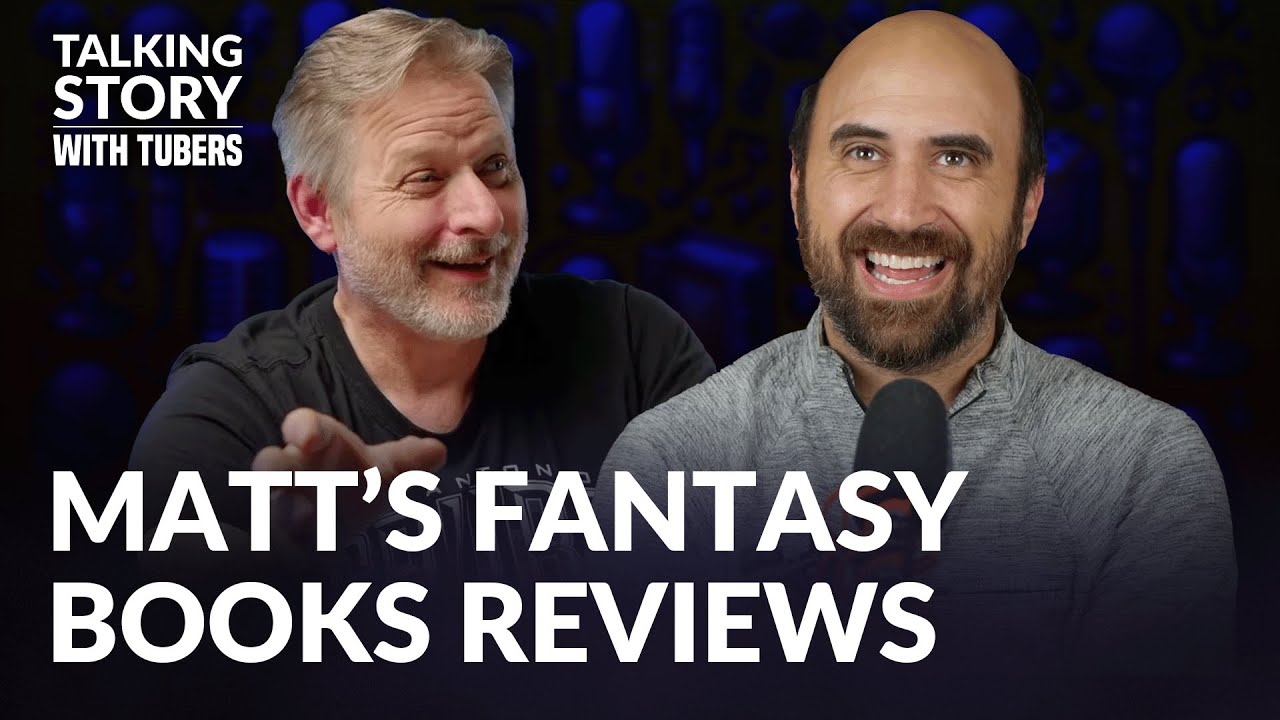 Matt's Fantasy Book Reviews | Talking Story w/ Tubers