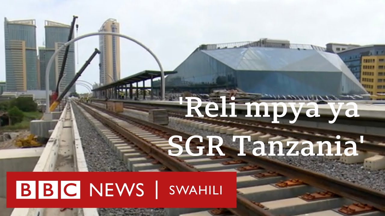 Reli mpya ya SGR inavyotarajiwa kubadili sekta ya usafirishaji Tanzania