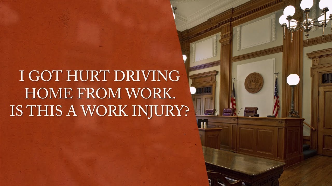 I Got Hurt Driving Home From Work. Is This a Work Injury? - Plaxen Adler Muncy