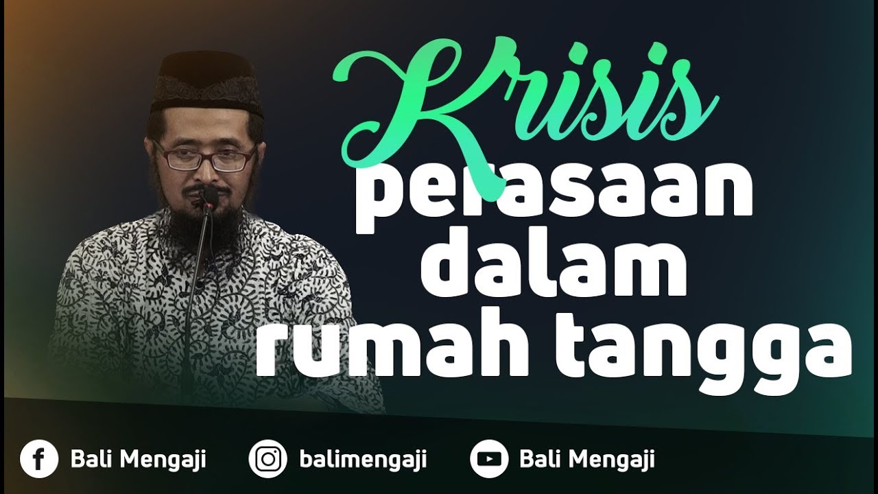 Krisis Perasaan Dalam Rumah Tangga - Ustadz Dr. Muhammad Arifin Badri, MA