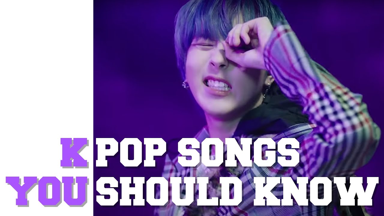 K-POP SONGS YOU SHOULD KNOW! (Part 22)