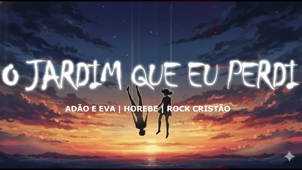ROCK CRISTÃO | O JARDIM QUE EU PERDI | HOREBE