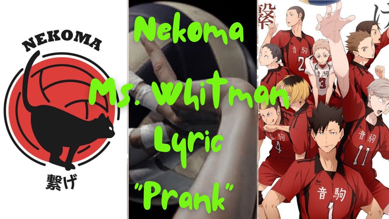 Nekoma Ms Whitman Lyric “Prank”