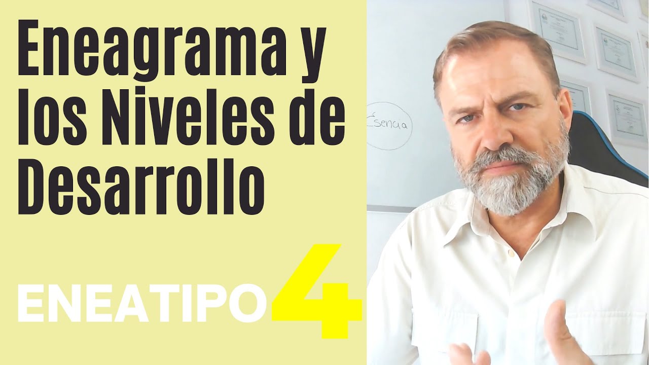 El Eneagrama y los Niveles de Desarrollo. Eneatipo 4