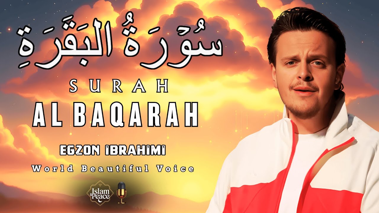 Surah Al-Baqarah (سورة البقرة) | Full Quran Recitation for Peace | Egzon Ibrahimi