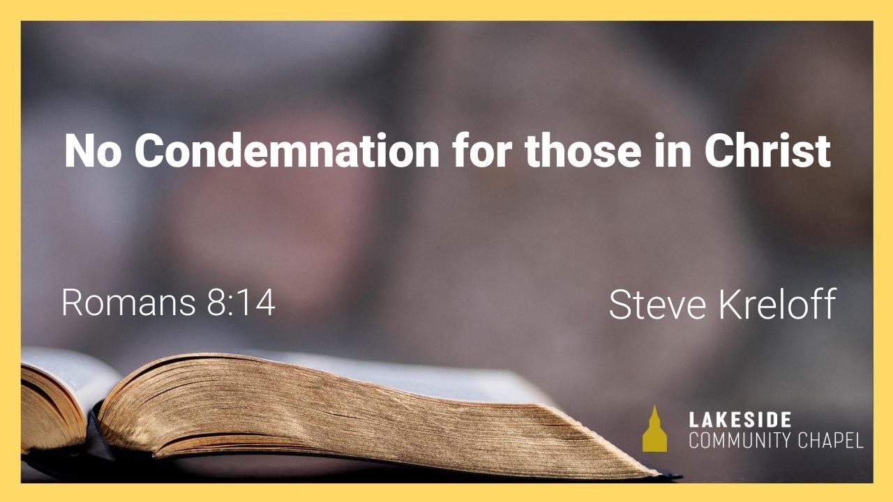 No Condemnation for those in Christ - Steve Kreloff