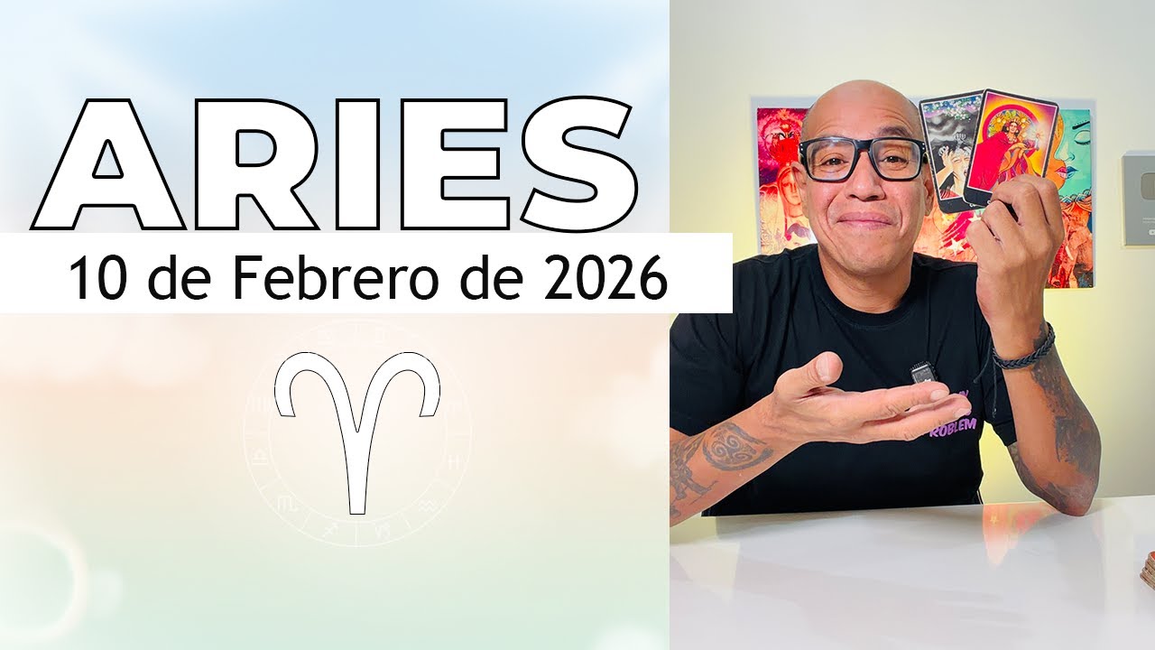 ARIES | Horóscopo de hoy 10 de Febrero 2026