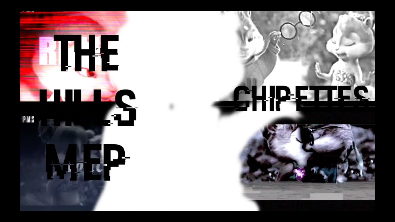 The Hills-The Chipettes (FULL MEP)